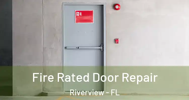  Fire Rated Door Repair Riverview - FL