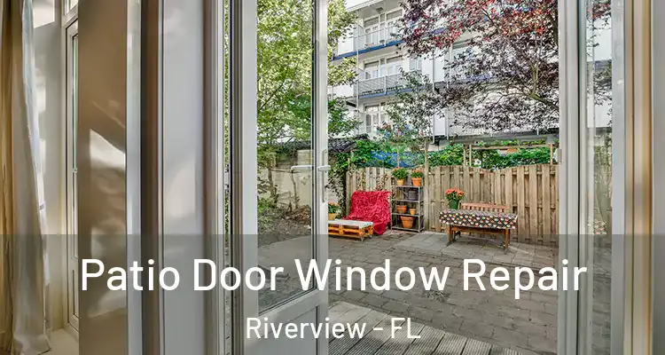  Patio Door Window Repair Riverview - FL